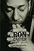 Ron Carter: Finding the Rig...