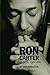 Ron Carter: Finding the Right Notes