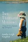 Two Thousand Minnows: A Young Girl's Story of Separation, Hope, and Forgiveness Two Thousand Minnows: A Young Girl's Story of Separation, Hope, and Forgiveness