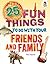 25 Fun Things to Do with Yo...