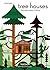 Tree Houses: Fairy Tale Castles in the Air