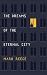 The Dreams of the Eternal City