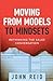 Moving from Models to Minds...