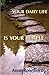 Your Daily Life is Your Temple by Anne Rowthorn