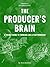 The Producer's Brain: A Poc...