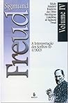 Edição Standard Brasileira das Obras Psicológicas Completas de Sigmund Freud Volume IV; A Interpretação dos Sonhos vol. I (1900) (Portuguese Edition)