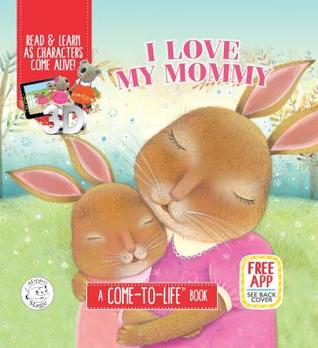 I Love My Mommy - A Come-to-Life Board Book - Little Hippo Books