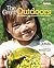 The Great Outdoors Advocating for Natural Spaces for Young Children-Revised Edition