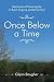 Once Below a Time: Memories of Growing Up in Rural Virginia at Mid-Century
