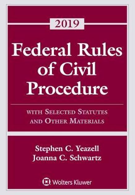 Federal Rules of Civil Procedure: With Selected Statutes and Other Materials, 2019 (Supplements)
