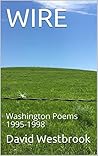 WIRE: Washington Poems 1995-1998