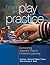 From Play to Practice: Connecting Teachers' Play to Children's Learning