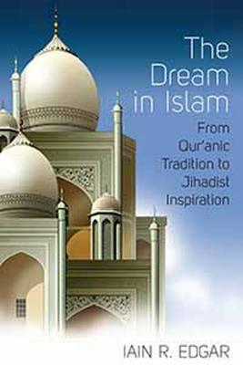 pdf download The Dream in Islam: From Qur'anic Tradition to Jihadist Inspiration