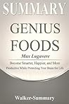 Summary: 'genius Foods by Max Lugavere' - Become Smarter, Happier, and More Productive While Protecting Your Brain for Life