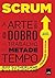 Scrum: arte de fazer o dobro de trabalho na metade do tempo