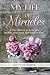 My Life Of Miracles by Brittany Turpin