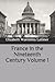 France in the Nineteenth Century Volume 1