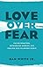 Love over Fear: Facing Mons...