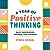 A Year of Positive Thinking: Daily Inspiration, Wisdom, and Courage (A Year of Daily Reflections)