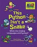 This Python Isn't a Snake: What Are Coding Languages and Syntax?