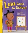 Lola Goes to School by Anna McQuinn