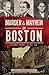 Murder & Mayhem in Boston by Christopher Daley