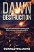 Dawn of Destruction: A Coll...