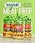 Vegan Meal Prep: Ready-to-G...