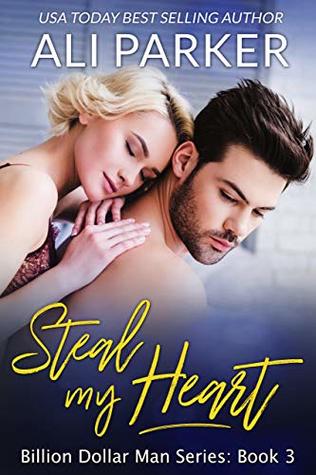 Steal My Heart (Billion Dollar Man, #3)