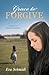 Grace to Forgive: Sequel to...