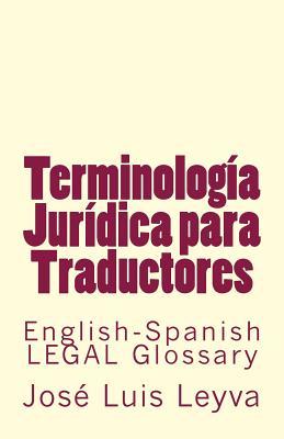 Terminología Jurídica para Traductores: English-Spanish LEGAL Glossary (Paperback)