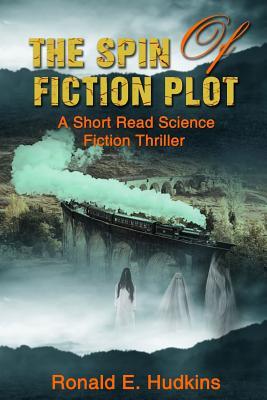 The Spin of Fiction Plot: A Short Read Science Fiction Thriller