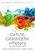 Culture, Catastrophe, and R...