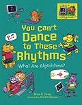 You Can't Dance to These Rhythms: What Are Algorithms?