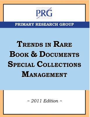 Trends in Rare Book & Documents Special Collections Management, 2011 Edition
