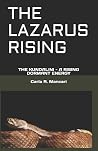 THE LAZARUS RISING: THE KUNDALINI - A RISING DORMANT ENERGY