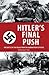 Hitler's Final Push: The Battle of the Bulge from the German Point of View