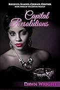 Capital Resolutions: Blessings, Balance, Courage, Control