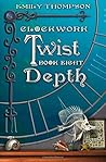 Clockwork Twist: Book Eight: Depth