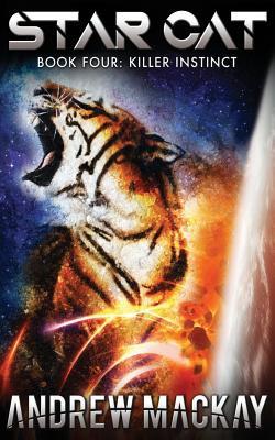 Star Cat: Killer Instinct: A Science Fiction & Fantasy Adventure (The Star Cat Series - Book 4)