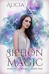Siphon Magic: Unraveled World Book1 Siphon Magic: Unraveled World Book1
