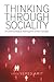 Thinking Through Sociality:...