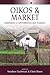 Oikos and Market: Explorations in Self-Sufficiency after Socialism (Max Planck Studies in Anthropology and Economy, 2)