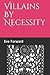 Villains By Necessity