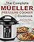 The Complete Mueller Pressure Cooker Cookbook by Emma Saunders
