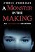 A Monster in the Making: An Accidental Creation