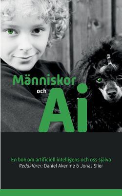 Människor och AI: En bok om artificiell intelligens och oss själva (Swedish Edition)