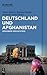Deutschland und Afghanistan: Verwobene Geschichte(n) (German Edition)
