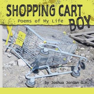 Shopping Cart Boy: Poems of My Life