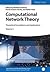 Computational Network Theory: Theoretical Foundations and Applications (Quantitative and Network Biology (VCH))